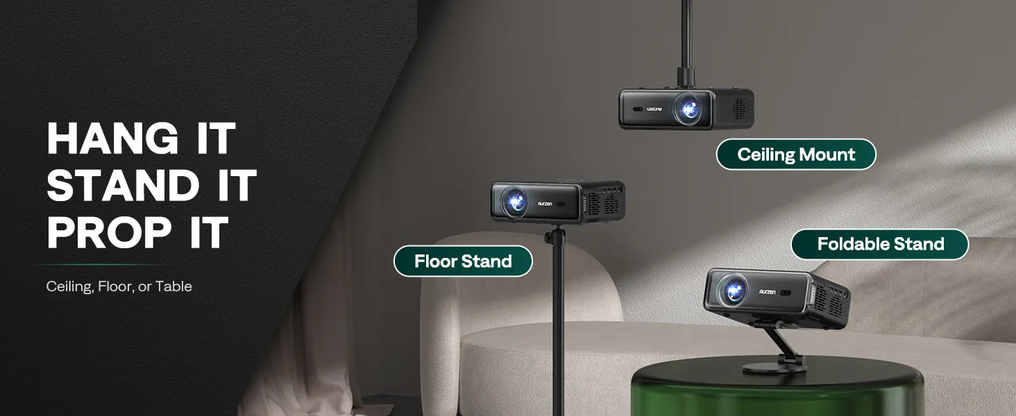 Ceiling Mount
Floor Stand
Foldable Stand